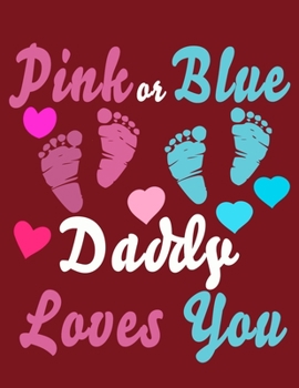 Pink Or Blue Daddy Loves You: Baby Planner and Organizer Book, 8.5" x 11" Baby Journal, 100 pages, Red