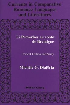 Li Proverbes Au Conte De Bretaigne: Critical Edition and Study (Currents in Comparative Romance Languages and Literatures)