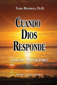 Paperback Cuando Dios Responde: Locura o Misticismo [Spanish] Book