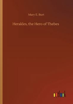 Herakles, the Hero of Thebes