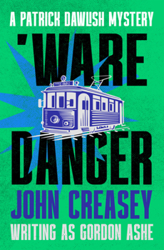 'Ware Danger - Book #5 of the Patrick Dawlish