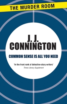 Common Sense Is All You Need - Book #17 of the Sir Clinton Driffield