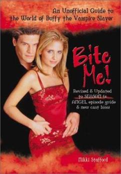 Paperback Bite Me!: An Unofficial Guide to the World of Buffy the Vampire Slayer Book