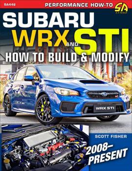 Paperback Subaru Wrx & Sti 2007-Present: How to Build & Modify Book