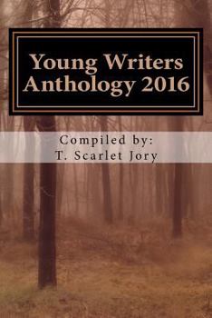 Paperback Young Writers Anthology 2016: A National Novel Writing Month Project Aimed to Inspire Young Writers Book