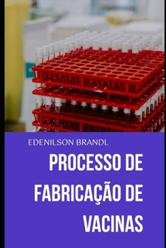 Paperback Processo de Fabricação de Vacinas [Portuguese] Book