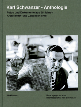 Karl Schwanzer – Anthologie: Fotos Und Dokumente Aus 28 Jahren Architektur Und Zeitgeschichte