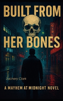 Paperback Built From Her Bones: A Mayhem At Midnight Novel Book