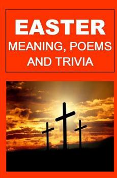 Paperback Easter: Meaning, Poems, And Trivia Book