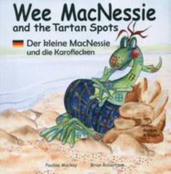 Wee MacNessie and the Tartan Spots: Der Kleine MacNessie Und Die Karoflecken - Book  of the Wee MacNessie