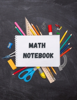 Math Notebook: Large Simple Graph Paper Notebook / Mathematics and Science Notebook / 120 Quad ruled 5x5 pages 8.5 x 11 / Grid Paper Notebook for Math and Science Students