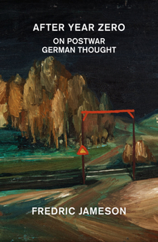 After Year Zero: On Postwar German Thought