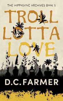Troll Lotta Love (The Hipposync Archives)