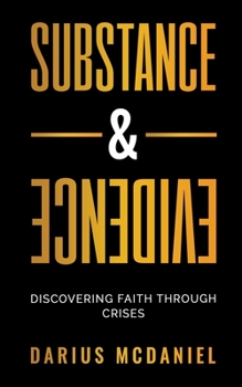 Paperback Substance & Evidence: Discovering Faith Through Crises Book