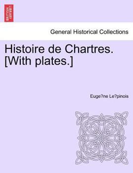 Paperback Histoire de Chartres. [With plates.] Book