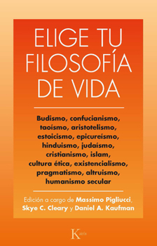 Paperback Elige Tu Filosofía de Vida: Budismo. Taoísmo, Estoicismo, Cristianismo, Existencialismo, Humanismo Y Otras [Spanish] Book