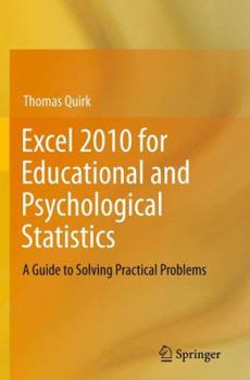 Paperback Excel 2010 for Educational and Psychological Statistics: A Guide to Solving Practical Problems Book