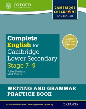 Paperback Complete English for Cambridge Lower Secondary Writing and Grammar Practice Book: For Cambridge Checkpoint and Beyond Book