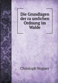 Paperback Die Grundlagen Der Ra Umlichen Ordnung Im Walde Book