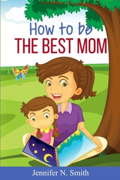 Paperback How To Be The Best Mom Book