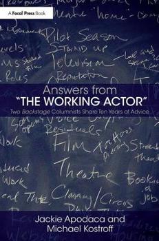 Paperback Answers from The Working Actor: Two Backstage Columnists Share Ten Years of Advice Book