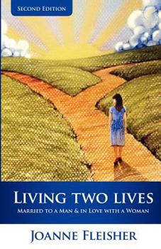 Paperback Living Two Lives: Married to a Man & In Love with a Woman Book