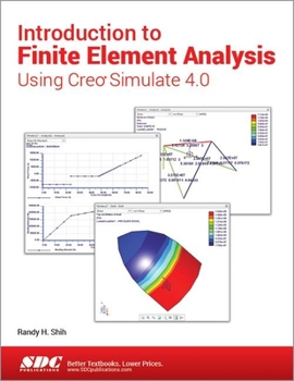 Paperback Introduction to Finite Element Analysis Using Creo Simulate 4.0 Book