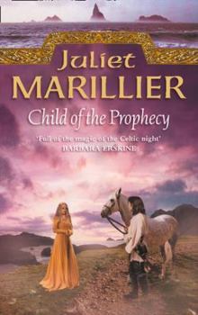 Child of the Prophecy - Book #3 of the Sevenwaters