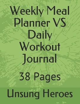 Weekly Meal Planner VS Daily Workout Journal: 38 Pages