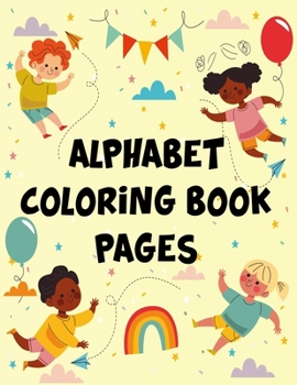 Alphabet Coloring Book Pages: Alphabet Coloring Book Pages, Alphabet Coloring Book. Total Pages 180 - Coloring pages 100 - Size 8.5" x 11"