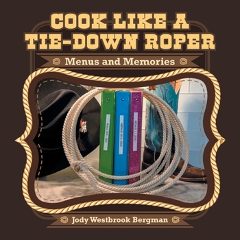 Paperback Cook Like a Tie-Down Roper: Menus and Memories Book