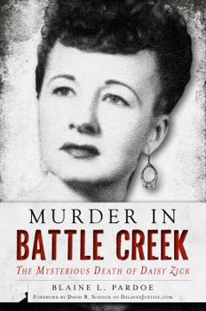 Paperback Murder in Battle Creek: The Mysterious Death of Daisy Zick Book