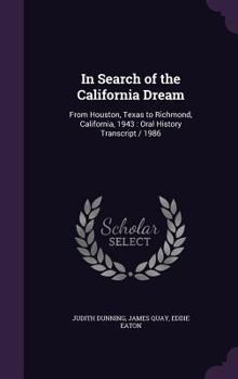 Hardcover In Search of the California Dream: From Houston, Texas to Richmond, California, 1943: Oral History Transcript / 1986 Book