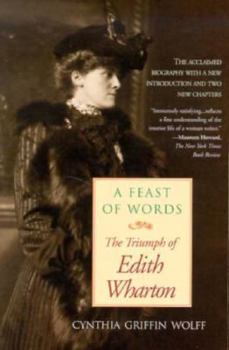 Paperback Feast of Words: The Triumph of Edith Wharton Book