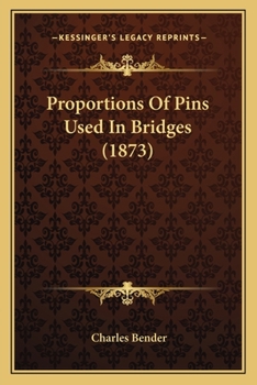Proportions Of Pins Used In Bridges (1873)