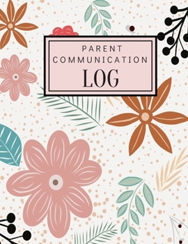 Paperback Parent Communication Log: A tracker for teachers to log communications. Book