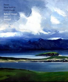 Paperback From New York to Corrymore: Robert Henri and Ireland Book