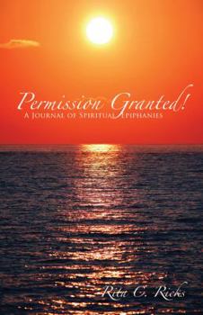 Permission Granted! a Journal of Spiritual Epiphanies