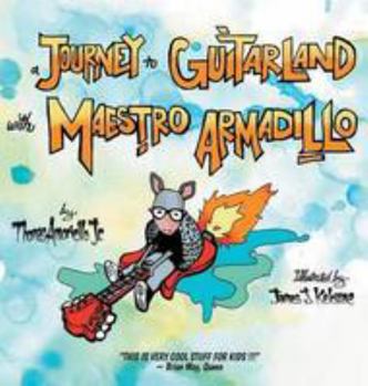 Hardcover A Journey to Guitarland with Maestro Armadillo [Large Print] Book