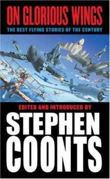 On Glorious Wings: The Best Flying Stories of the Century