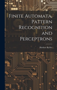 Hardcover Finite Automata, Pattern Recognition and Perceptrons Book