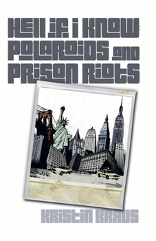 Paperback Hell If I Know: Polaroids and Prison Riots Book
