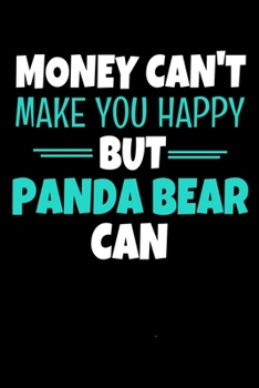 Money Cant Make Me Happy But Panda Bear: Panda Bear Journal Gift | 120 Blank Lined Page
