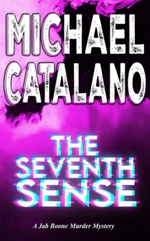 Paperback The Seventh Sense (Book 7: Jab Boone Murder Mystery Series) Book