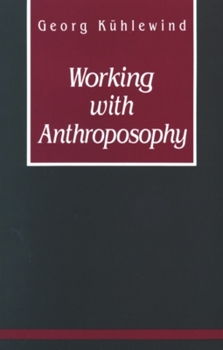 Paperback Working with Anthroposophy: The Practice of Thinking Book
