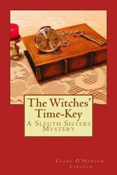 Paperback The Witches' Time-Key: A Sleuth Sisters Mystery Book