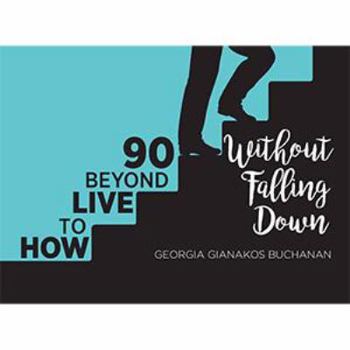 Perfect Paperback How to Live Beyond 90 Without Falling Down Book