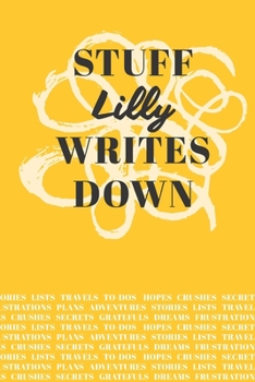 Paperback Stuff Lilly Writes Down: Personalized Journal / Notebook (6 x 9 inch) with 110 wide ruled pages inside [Mustard Yellow] Book