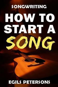 Paperback Songwriting: How To Start A Song Book