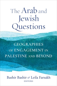 Paperback The Arab and Jewish Questions: Geographies of Engagement in Palestine and Beyond Book